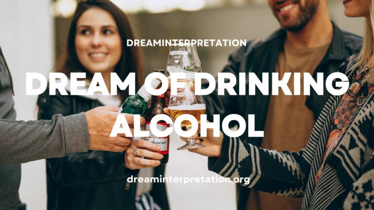 Dream Of Drinking Alcohol (Interpretation & Spiritual Meaning)