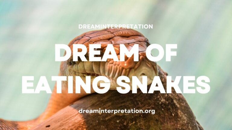 Dream Of Eating Snakes (Interpretation & Spiritual Meaning)