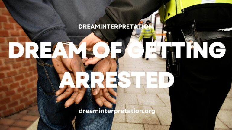Dream Of Getting Arrested (Interpretation & Spiritual Meaning)