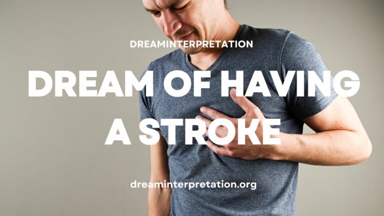 Dream Of Having A Stroke (Interpretation & Spiritual Meaning)