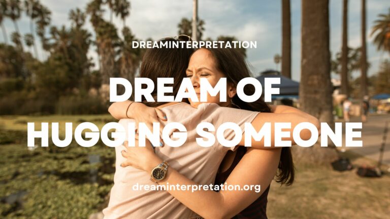 Dream Of Hugging Someone (Interpretation & Spiritual Meaning)