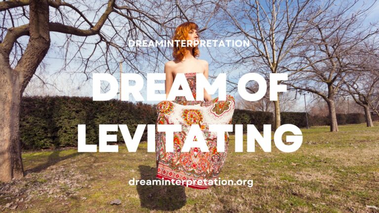 Dream Of Levitating (Interpretation & Spiritual Meaning)