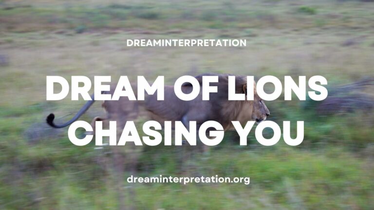 Dream Of Lions Chasing You (Interpretation & Spiritual Meaning)