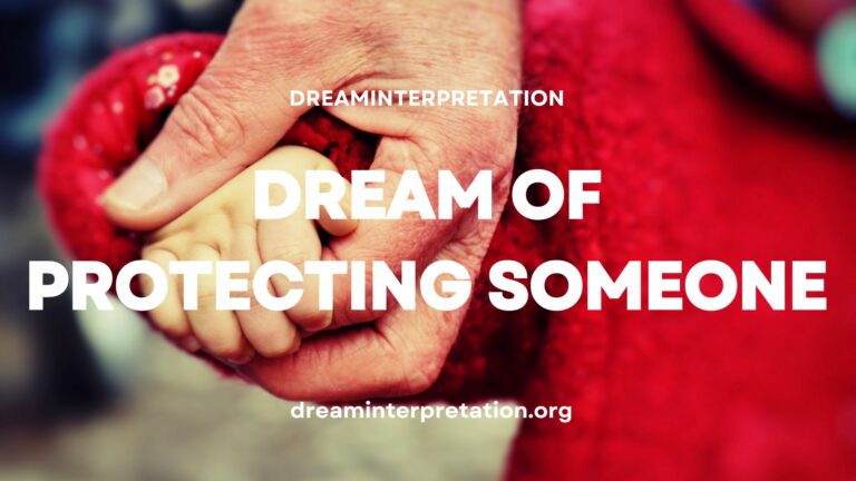Dream Of Protecting Someone (Interpretation & Spiritual Meaning)