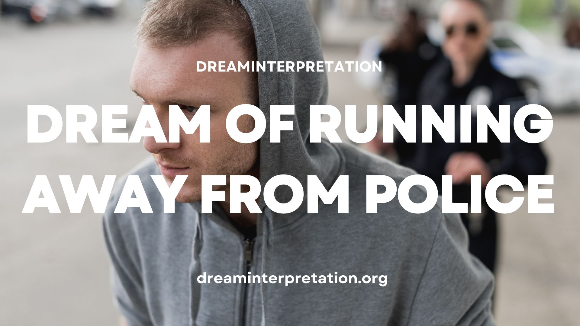 Dream Of Running Away From Police