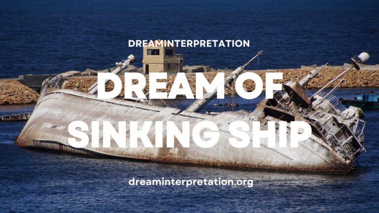 Dream Of Sinking Ship (Interpretation & Spiritual Meaning)