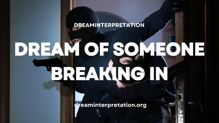 Dream Of Someone Breaking In (Interpretation & Spiritual Meaning)