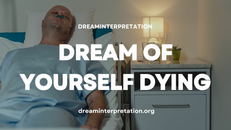 Dream Of Yourself Dying (Interpretation & Spiritual Meaning)