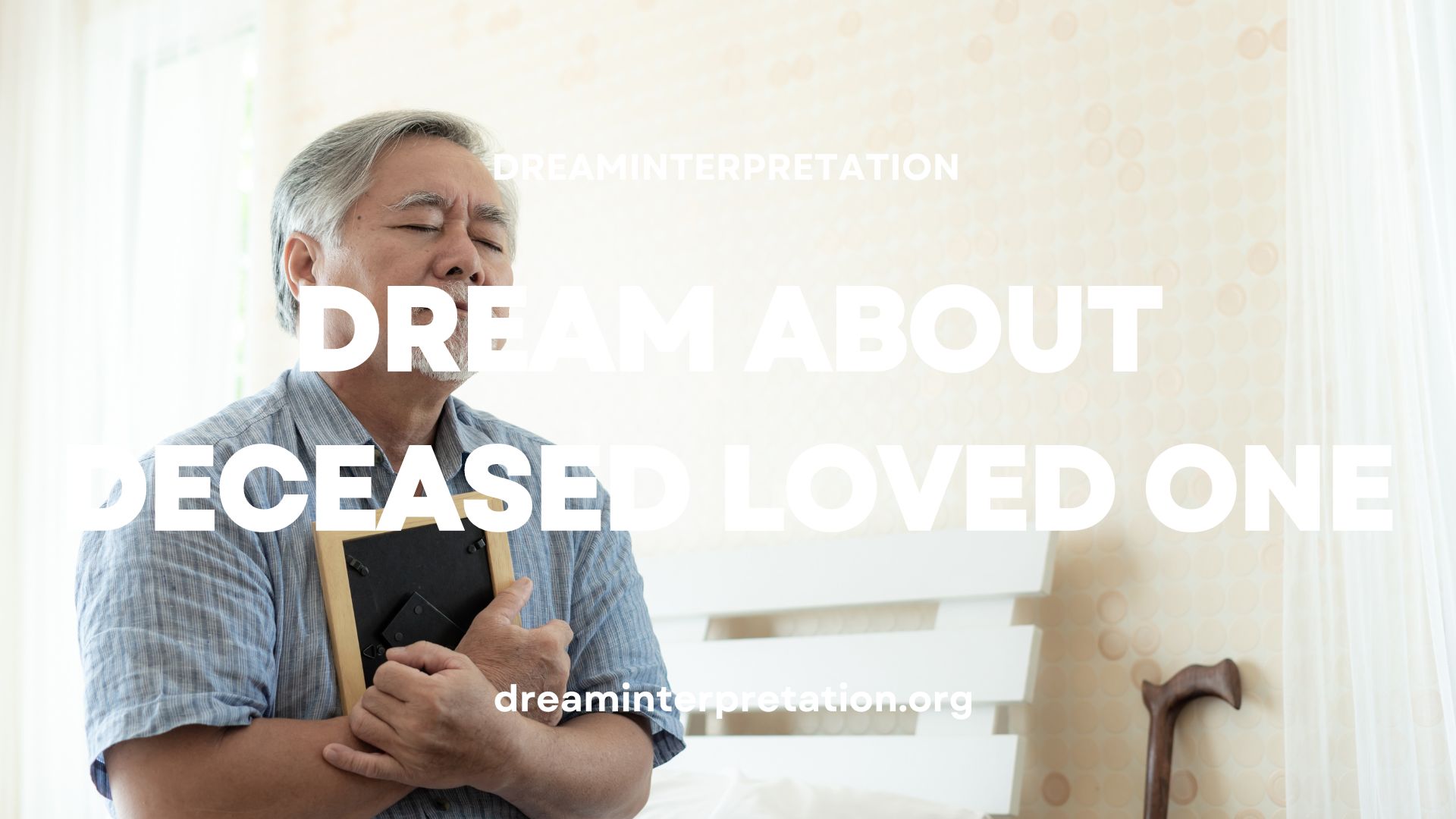 Dream about Deceased Loved One (Interpretation & Spiritual Meaning)
