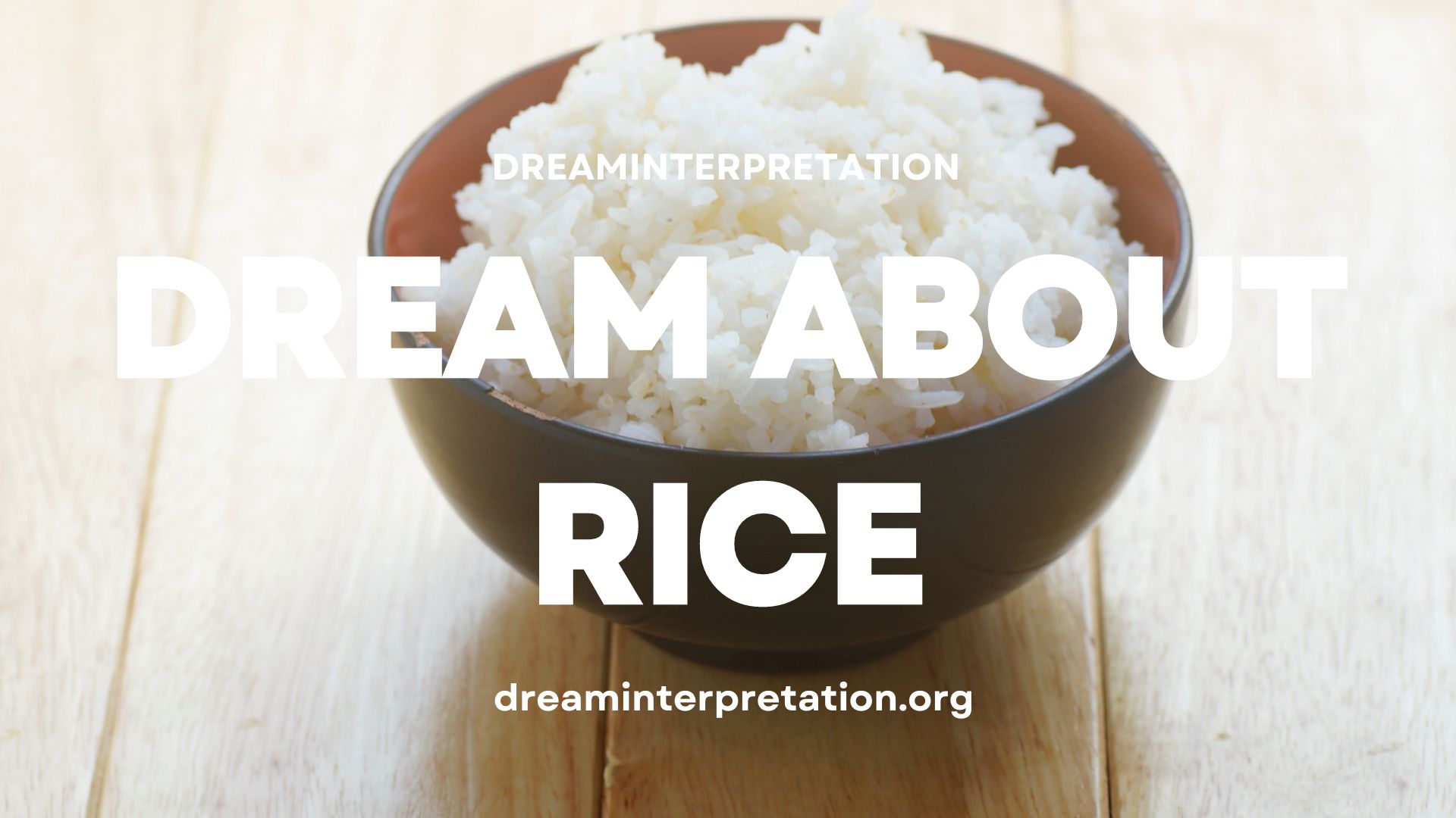 Dream about Rice (Interpretation & Spiritual Meaning)