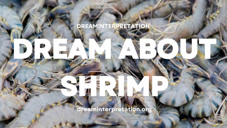 Dream about Shrimp (Interpretation & Spiritual Meaning)