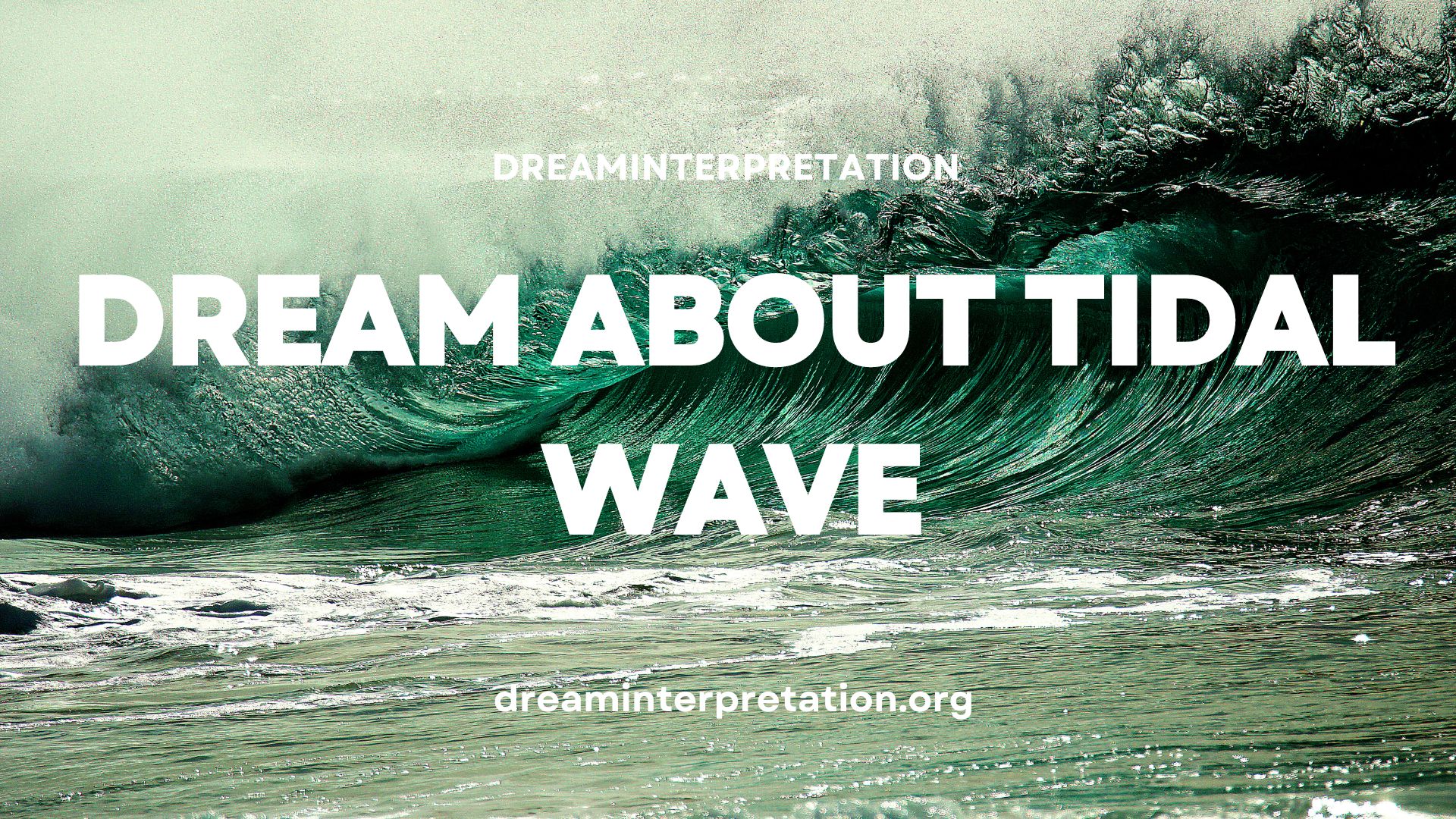Dream about Tidal Wave? (Interpretation & Spiritual Meaning)