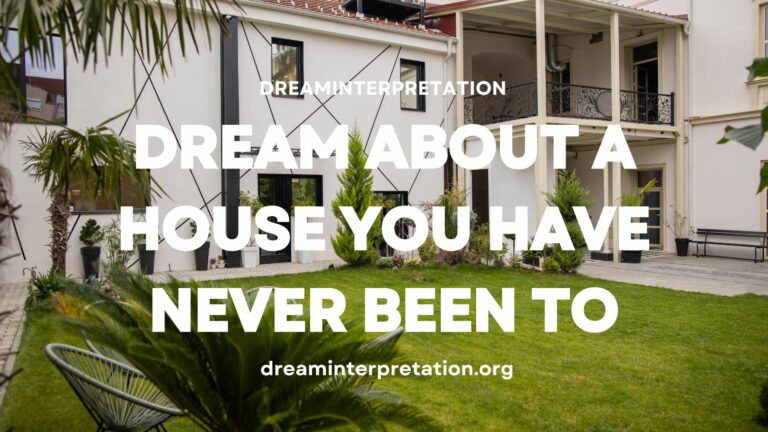 Dream about a House You Have Never Been To (Interpretation & Spiritual Meaning)