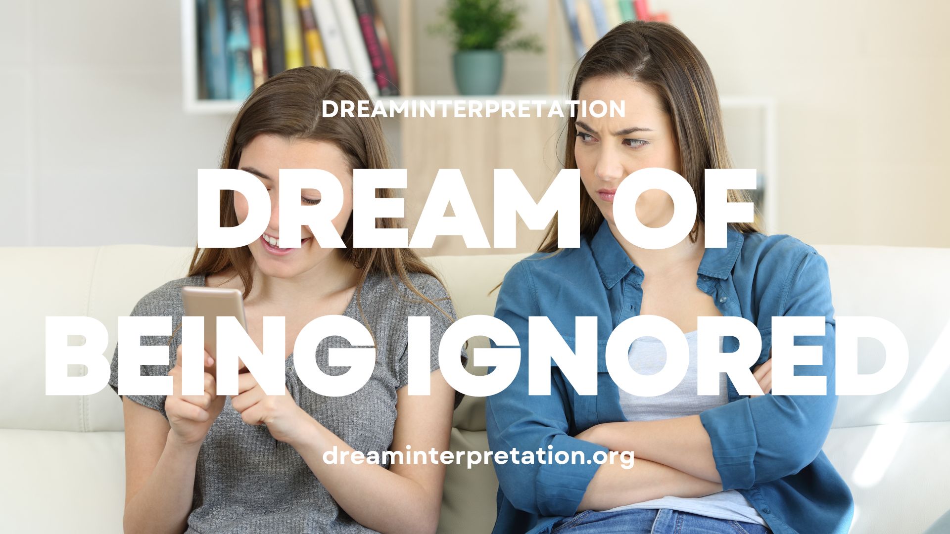 Dream of Being Ignored (Interpretation & Spiritual Meaning)
