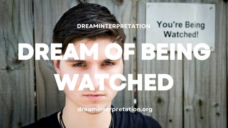 Dream of Being Watched (Interpretation & Spiritual Meaning)