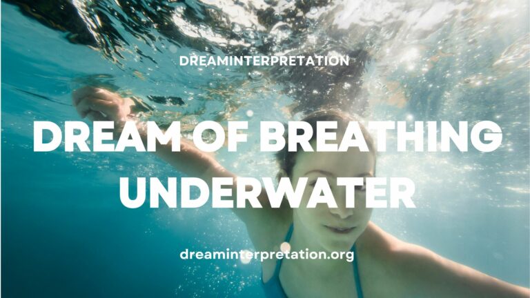 Dream of Breathing Underwater? (Interpretation & Spiritual Meaning)