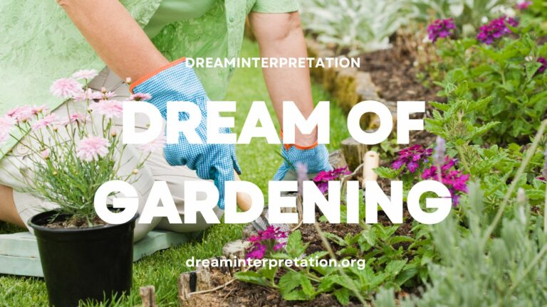 Dream of Gardening (Interpretation & Spiritual Meaning)