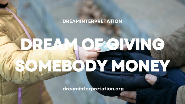 Dream of Giving Somebody Money (Interpretation & Spiritual Meaning)