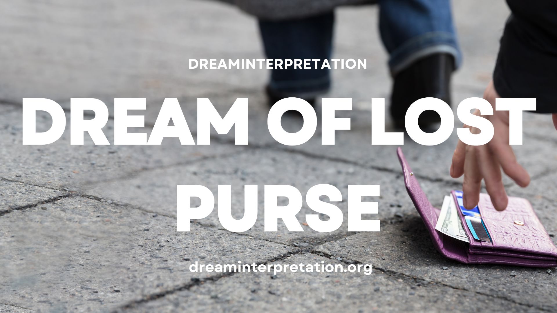Dream of Lost Purse (Interpretation & Spiritual Meaning)