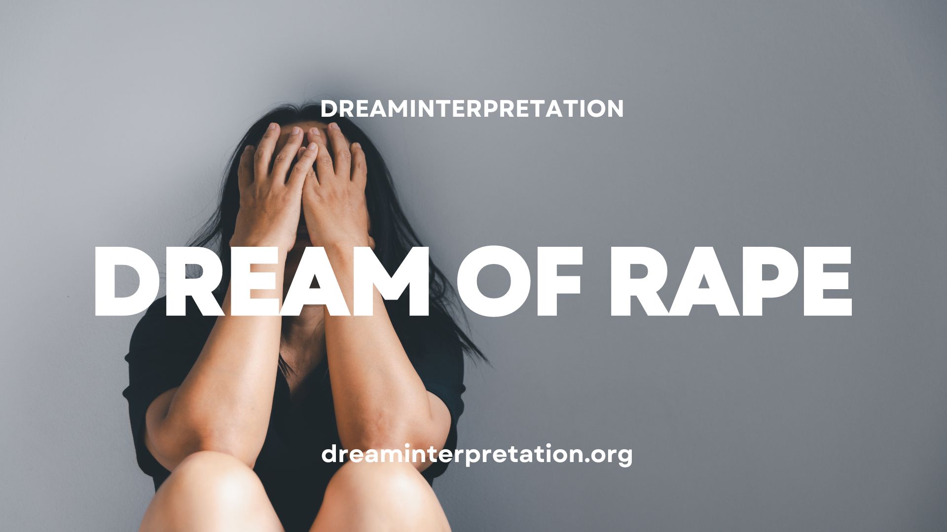 Dream of Rape (Interpretation & Spiritual Meaning)