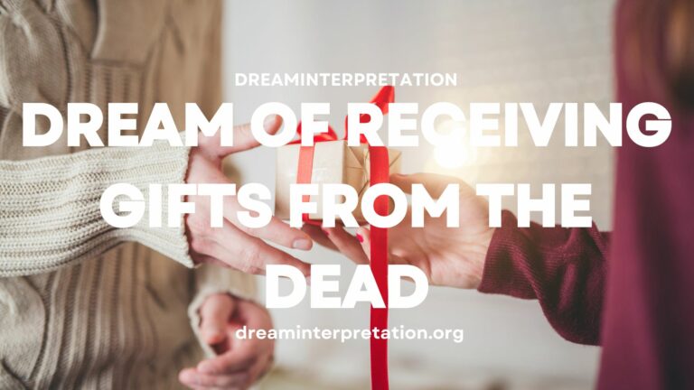 Dream of Receiving Gifts From The Dead (Interpretation & Spiritual Meaning)