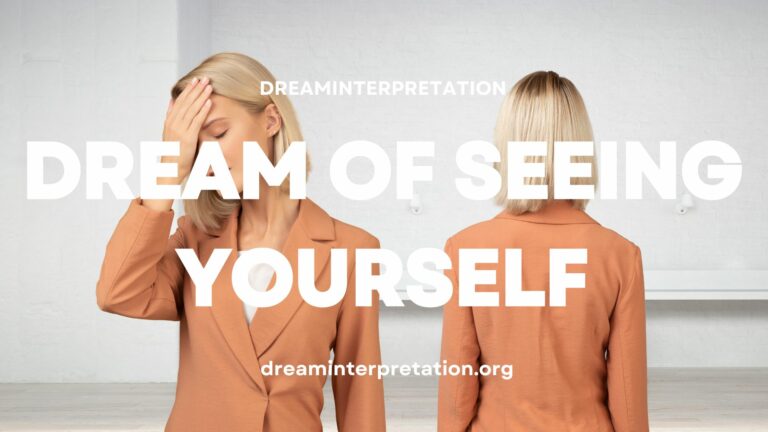 See Yourself in Dream (Interpretation & Spiritual Meaning)