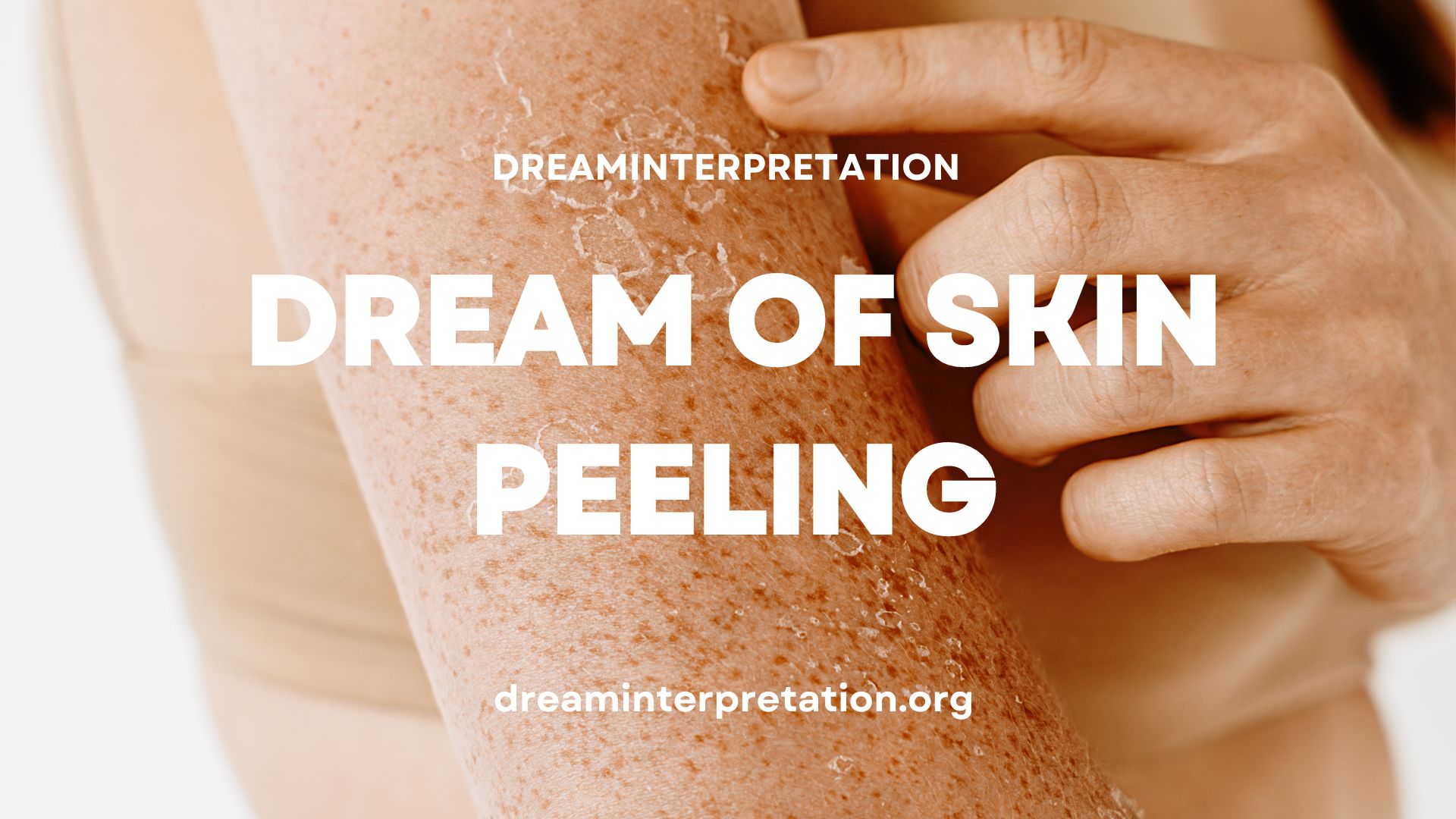 Dream of Skin Peeling (Interpretation & Spiritual Meaning)