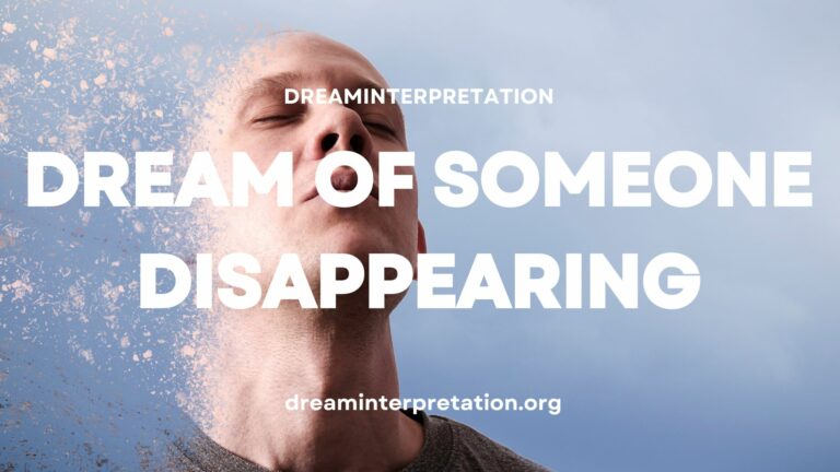 Dream of Someone Disappearing (Interpretation & Spiritual Meaning)