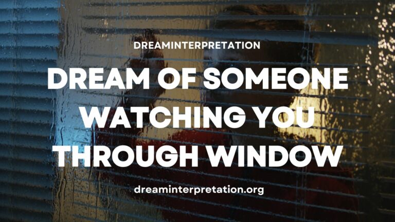 Dream of Someone Watching You Through Window (Interpretation & Spiritual Meaning)