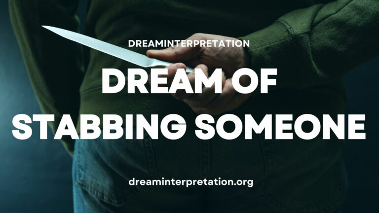 Dream of Stabbing Someone (Interpretation & Spiritual Meaning)