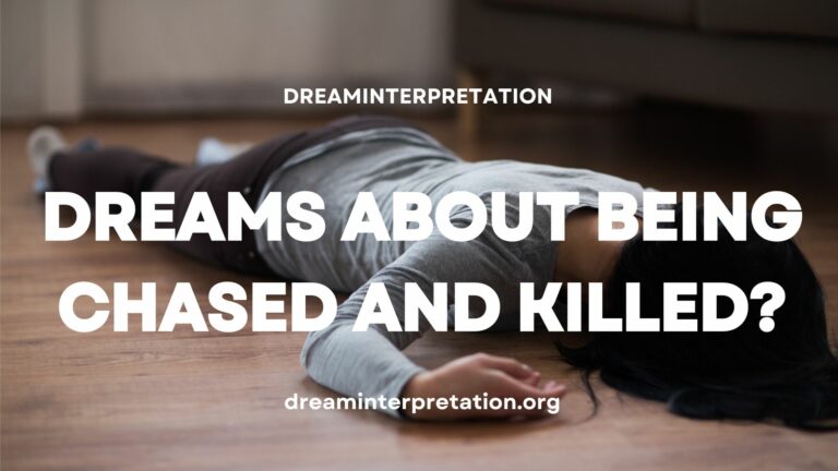 Dreams About Being Chased And Killed? (Interpretation & Spiritual Meaning)