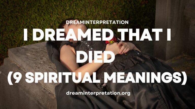 I Dreamed That I Died (9 Spiritual Meanings)